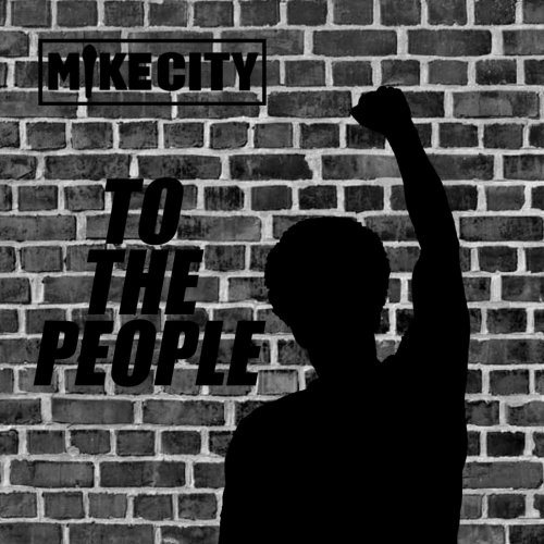 Mike City - To the People (2020)