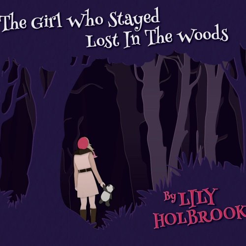 Lily Holbrook - The Girl Who Stayed Lost in The Woods (2020)