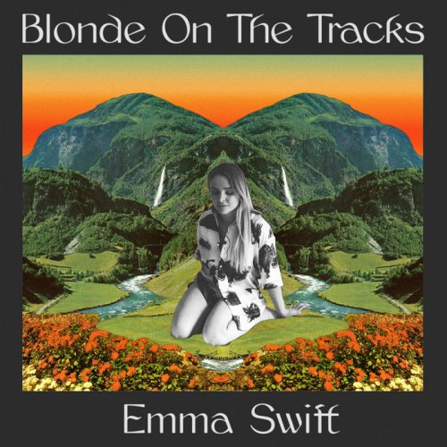 Emma Swift - Blonde On The Tracks (2020)