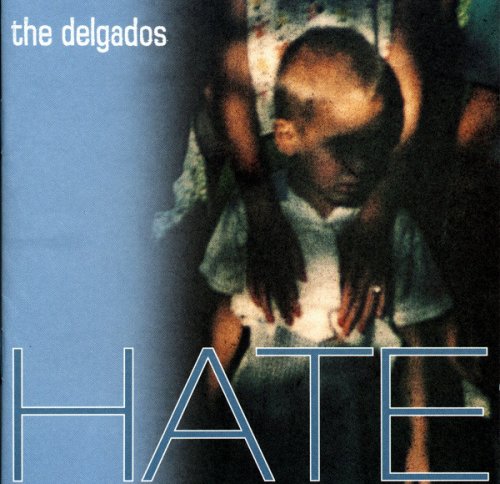 The Delgados - Hate (2002)