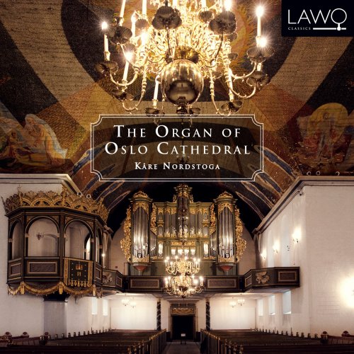 Kåre Nordstoga - The Organ of Oslo Cathedral (2016) [Hi-Res]