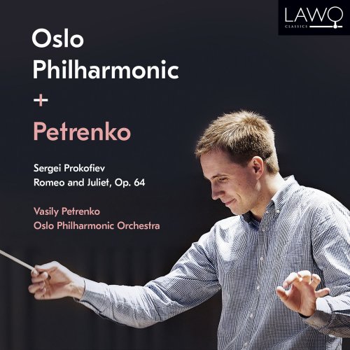 Oslo Philharmonic Orchestra, Vasily Petrenko - Prokofiev: Romeo and Juliet, Op. 64 (2016) [Hi-Res]
