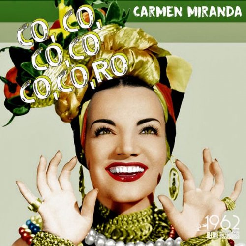 Carmen Miranda - Co, Co, Co,co,co,co,ro (1962/2020)