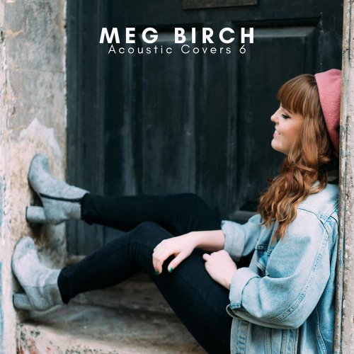 Meg Birch - Acoustic Covers 6 (2020)