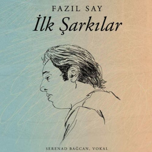 Fazil Say - İlk Şarkılar (2013)