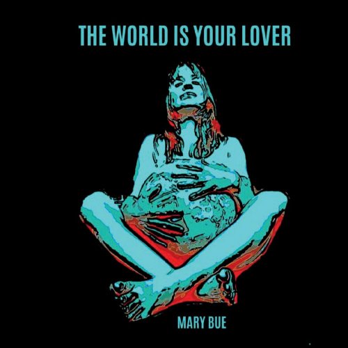 Mary Bue - The World is Your Lover (2020)