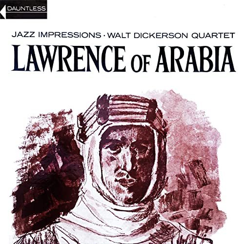 Walt Dickerson Quartet - Jazz Impressions of Lawrence of Arabia (1963/2020) Hi Res