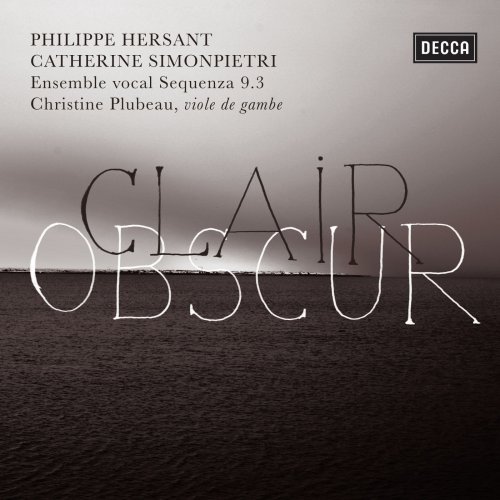 Ensemble Vocal Sequenza 9.3, Christine Plubeau - Philippe Hersant - Catherine Simonpietri: Clair Obscur (2013) [Hi-Res]