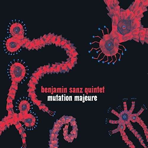 Benjamin Sanz Quintet - Mutation Majeure (2011)