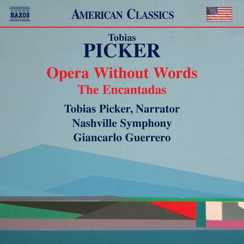 Tobias Picker, Nashville Symphony, Giancarlo Guerrero - Tobias Picker: Opera Without Words & The Encantadas (2020) [Hi-Res]
