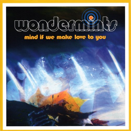 Wondermints - Mind If We Make Love To You (2002)