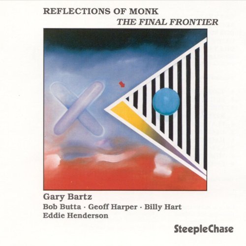 Gary Bartz Quintet - Reflections of Monk: The Final Frontier (1989)