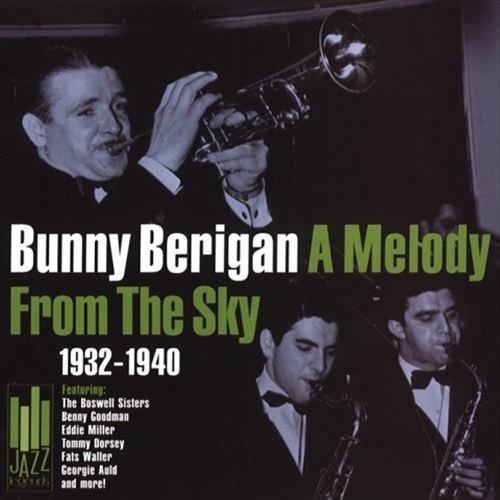 Bunny Berigan - A Melody from the Sky: 1932-1940 (2003)
