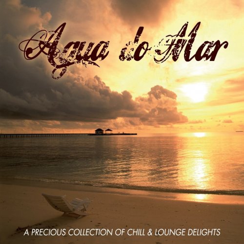 Agua Do Mar (A Precious Collection of Chill and Lounge Delights) (2014)