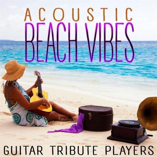 Guitar Tribute Players - Acoustic Beach Vibes (2014)