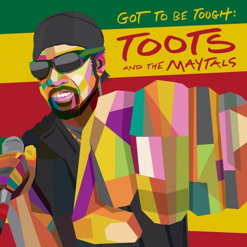 Toots & The Maytals - Got To Be Tough (2020) [Hi-Res]
