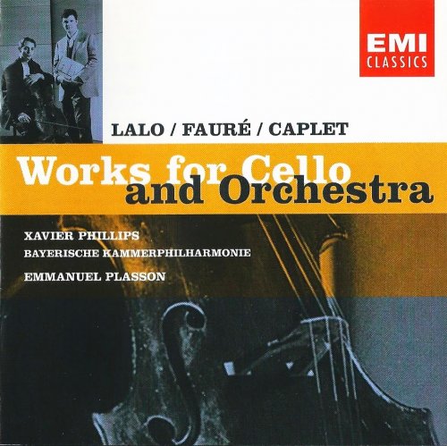 Xavier Phillips - Lalo, Fauré, Caplet: Works for Cello and Orchestra (2002)
