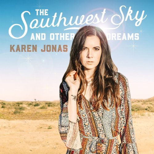 Karen Jonas - The Southwest Sky and Other Dreams (2020) [Hi-Res]