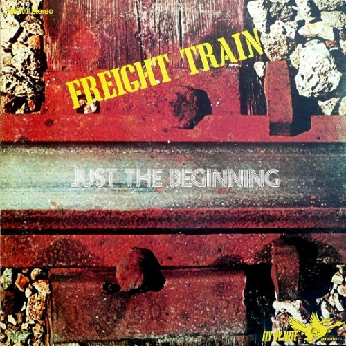 Freight Train - Just The Beginning (Reissue) (1971)