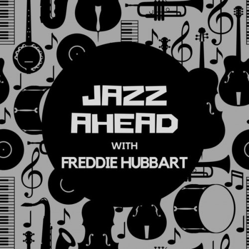 Freddie Hubbard - Jazz Ahead with Freddie Hubbard (2020) flac