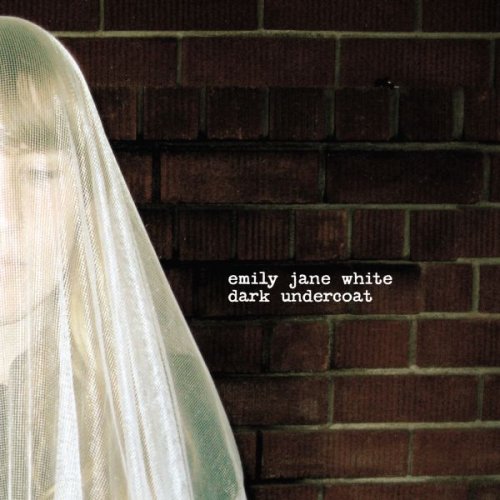 Emily Jane White - Dark Undercoat (2008)