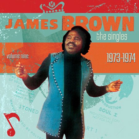James Brown - The Singles Vol. 9: 1973 - 1974 (2010)