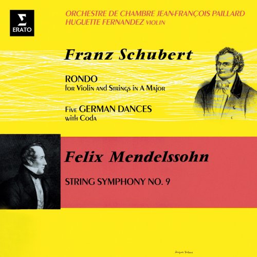 Hugette Fernandez, Orchestre de Chambre & Jean-François Paillard - Schubert: Rondo for Violin and Strings, D. 438 & German Dances, D. 90 - Mendelssohn: String Symphony No. 9 Remastered) (2020) [Hi-Res]