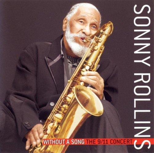 Sonny Rollins - Without a Song: The 9/11 Concert (2005) CD Rip