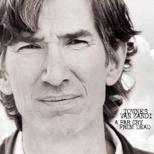 Townes Van Zandt - A Far Cry from Dead (1999/2020)