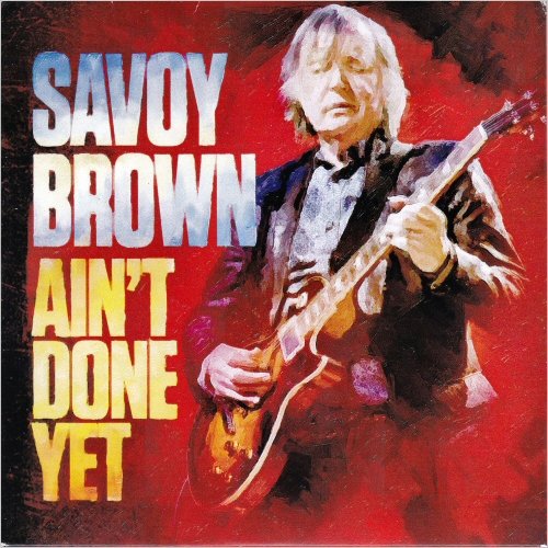 Savoy Brown - Ain't Done Yet (2020) [CD Rip]