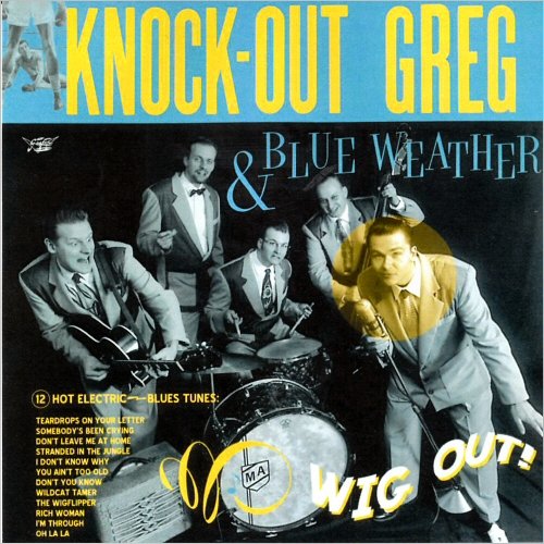 Knock-Out Greg & Blue Weather - Wig Out! (2002) [CD Rip]