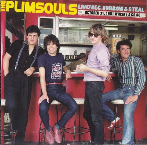 The Plimsouls - Live! Beg, Borrow & Steal (October 31, 1981 Whiskey A Go Go) (2010)