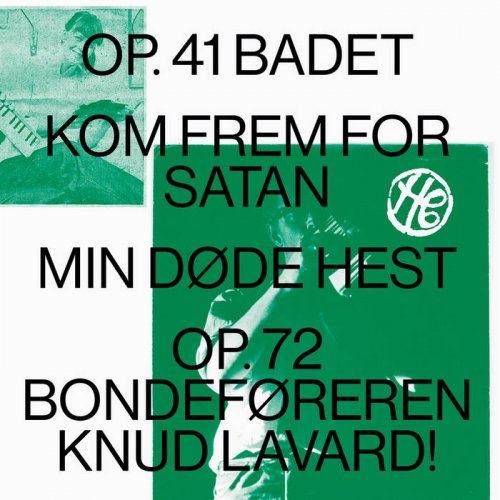 Henning Christiansen - Op. 41 BADET  Kom Frem For Satan  Min Døde Hest  Op​.​72 Bondeføreren Knud Lavard (2020)