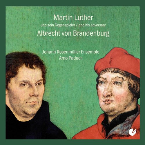 Johann Rosenmüller Ensemble - Martin Luther and His Adversary Albrecht von Brandenburg (2002/2020)