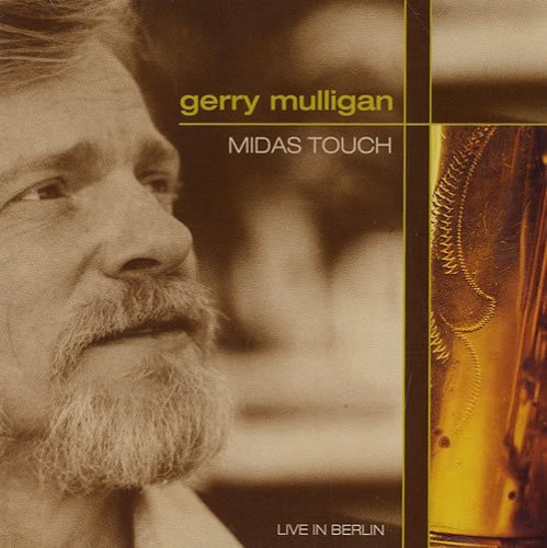 Gerry Mulligan - Midas Touch Live In Berlin (2003)