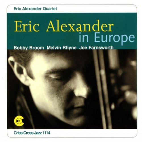 Eric Alexander Quartet - Eric Alexander In Europe (1996/2009) flac