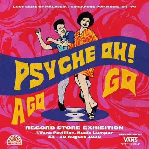 VA - Psyche Oh! A Go Go: Lost Gems of Malaysia / Singapore Pop Music '64-'74 (2020)