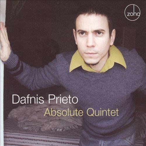 Dafnis Prieto - Absolute Quintet (2006)