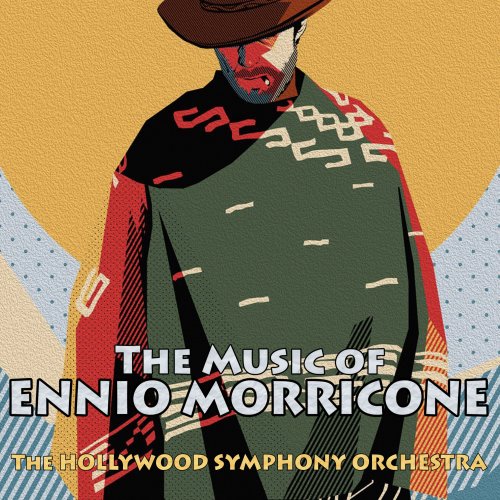 The Hollywood Symphony Orchestra - The Music of Ennio Morricone (2020) [Hi-Res]