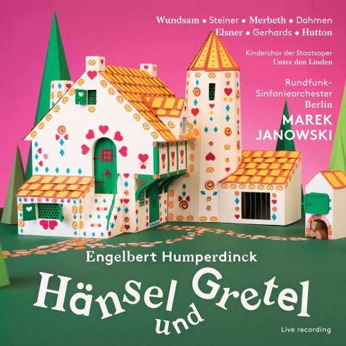 Rundfunk-Sinfonieorchester Berlin, Kinderchor Staatsoper Berlin, Marek Janowski - Humperdinck: Hänsel und Gretel (2017) [Hi-Res]