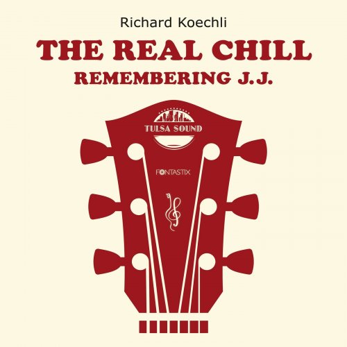 Richard Koechli - The Real Chill (Remembering J.J.) (2020)