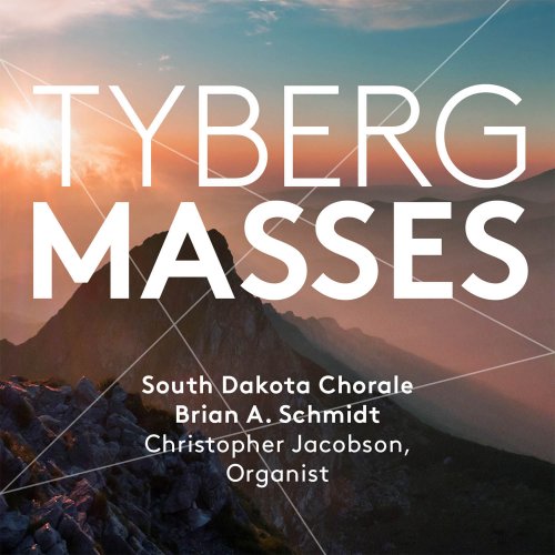 South Dakota Chorale, Brian A. Schmidt, Christopher Jacobson - Marcel Tyberg: Masses (2016) [DSD & Hi-Res]