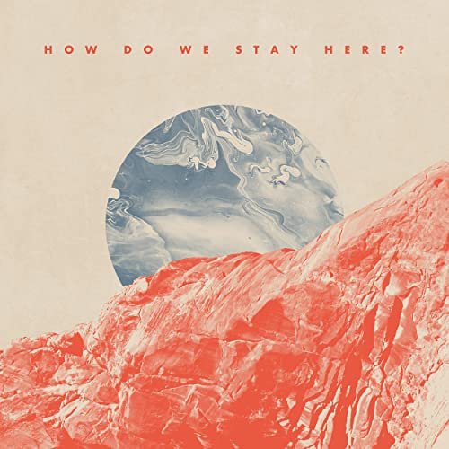 Close Talker - How Do We Stay Here? (Deluxe) (2020)