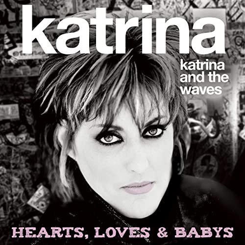 Katrina from Katrina & The Waves - Hearts, Loves & Babys (2020)