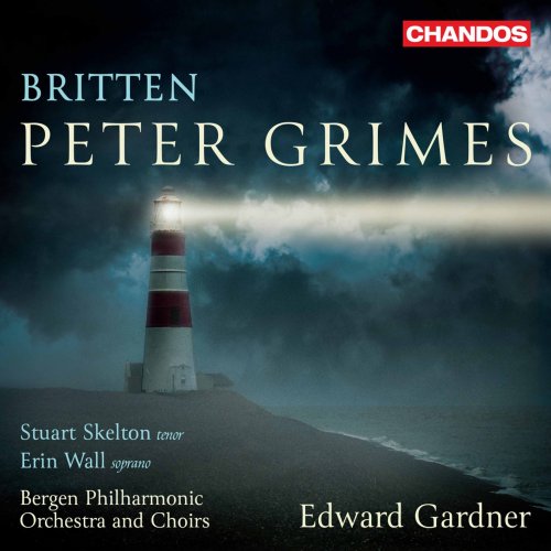 Stuart Skelton, Erin Wall, Roderick Williams, Susan Bickley - Britten: Peter Grimes, Op. 33 (2020) [Hi-Res]