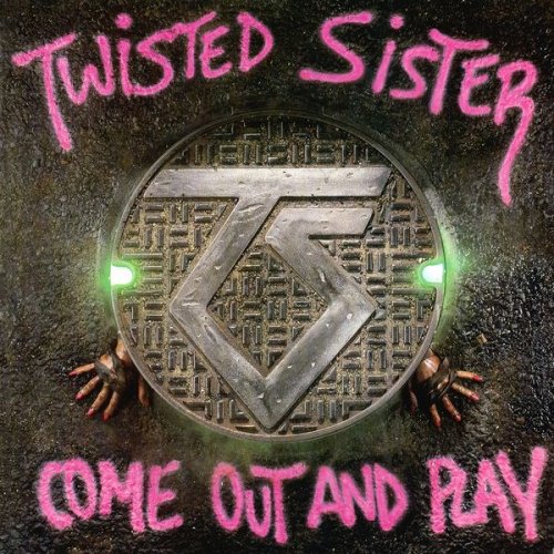 Twisted Sister - Come Out And Play (2017) [Hi-Res]