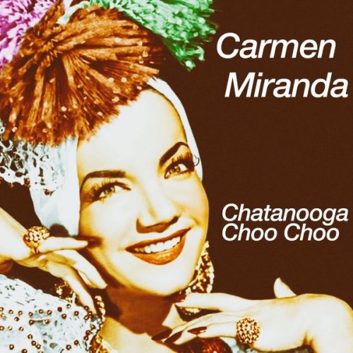 Carmen Miranda - Chatanooga Choo Choo (2020)