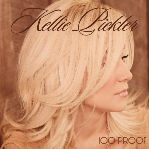 Kellie Pickler - 100 Proof (2012)