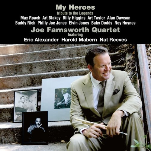 Joe Farnsworth Quartet - My Heroes, Tribute to the Legends (2014) flac