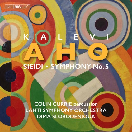 Colin Currie, Lahti Symphony Orchestra & Dima Slobodeniouk - Kalevi Aho: Sieidi & Symphony No. 5 (2020) [Hi-Res]